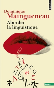 Dominique Maingueneau - Aborder la linguistique.