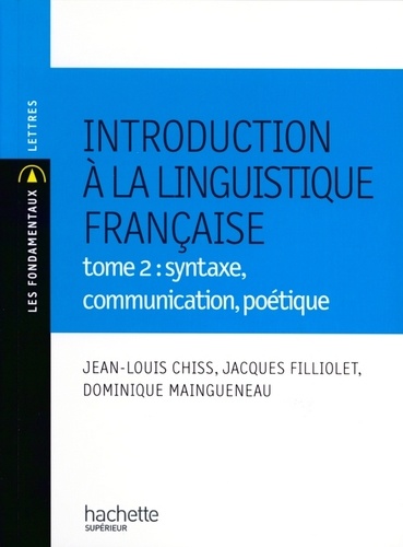 Introduction à la linguistique Tome 2 : syntaxe, communication, poétique