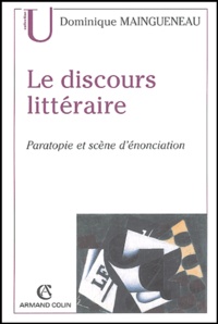Dominique Maingueneau - Le discours littéraire - Paratopie et scène d'énonciation.
