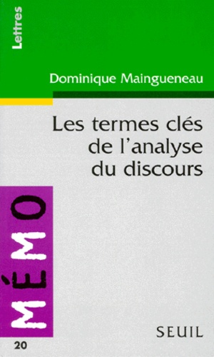 Les termes clés de l'analyse du discours de Dominique Maingueneau - Poche -  Livre - Decitre