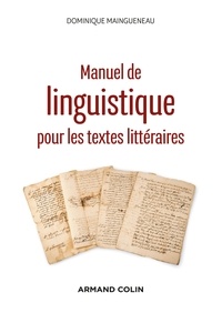 Dominique Maingueneau - Manuel de linguistique pour les textes littéraires - 2e éd..