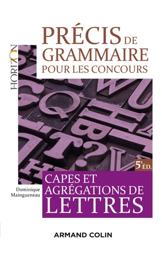 Précis de grammaire pour les concours - 5e éd.. Capes et Agrégation de Lettres