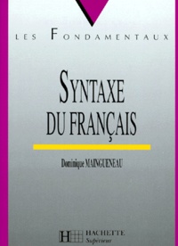 Dominique Maingueneau - Syntaxe du français.