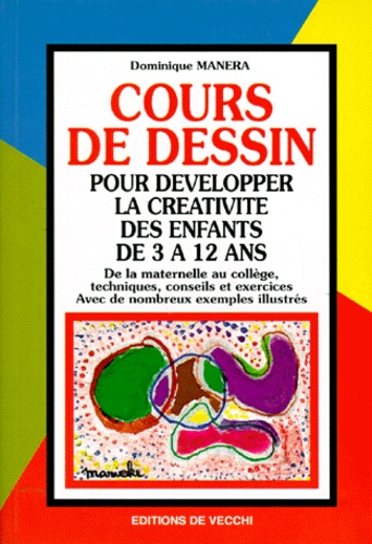 Dominique Manera - Cours De Dessin. Pour Les Enfants De 3 A 12 Ans.