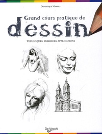 Dominique Manera - Grand cours pratique de dessin - Techniques, exercices, applications.