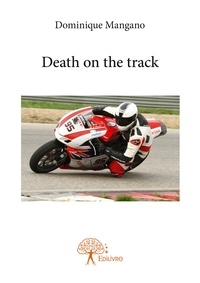 Dominique Mangano - Death on the track.