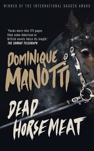 Dominique Manotti et Amanda Hopkinson - Dead Horsemeat.