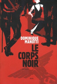 Dominique Manotti - Le corps noir.