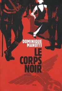 Dominique Manotti - Le corps noir.