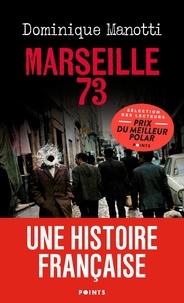 Dominique Manotti - Marseille 73.