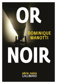 Dominique Manotti - Or noir.