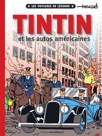 Dominique Maricq et Lucien Beckers - Tintin et les autos américaines - Les voitures de légende.