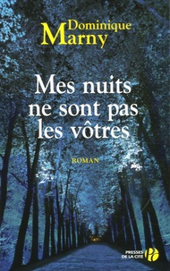 Dominique Marny - Mes nuits ne sont pas les vôtres.