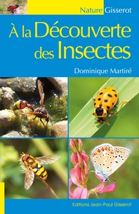Dominique Martiré - A la découverte des insectes.