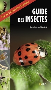 Dominique Martiré - Le guide des insectes.