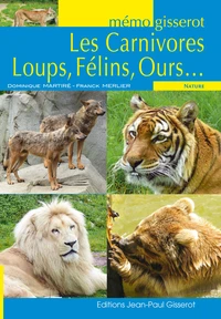Les carnivores, loups, félins, ours...