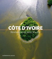 Dominique Mataillet - Côte d'Ivoire - Révélations en terre d'ivoire.