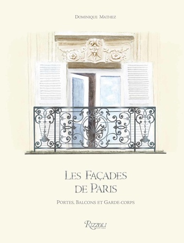 Les façades de Paris. Portes, balcons et garde-corps
