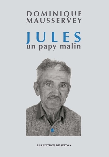 Dominique Mausservey - Jules, un papy malin.