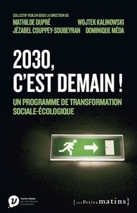 Dominique Méda et Wojtek Kalinowski - Dix ans pour changer la France ! - Un programme de transformation sociale-écologique pour 2030.