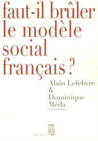 Faut-il brûler le modèle social français ?