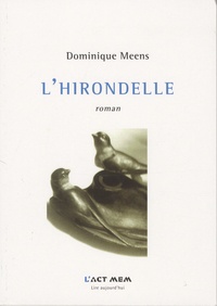Dominique Meens - L'Hirondelle.