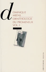 Ornithologie Du Promeneur Volume 3. Livres 4 Et 5