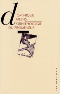 Dominique Meens - Ornithologie Du Promeneur. Livres 1 Et 2.