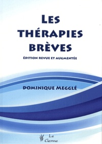 Dominique Megglé - Les thérapies brèves.