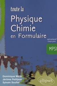 Dominique Meier et Jérôme Petitjean - Toute la Physique-Chimie en Formulaire, MPSI.