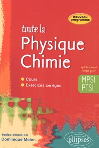 Dominique Meier - Toute la physique Chimie MPSI PTSI.