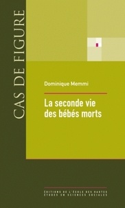 Dominique Memmi - La seconde vie des bébés morts.
