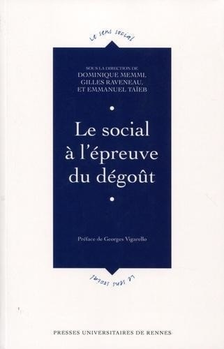 Dominique Memmi et Gilles Raveneau - Le social à l'épreuve du dégoût.