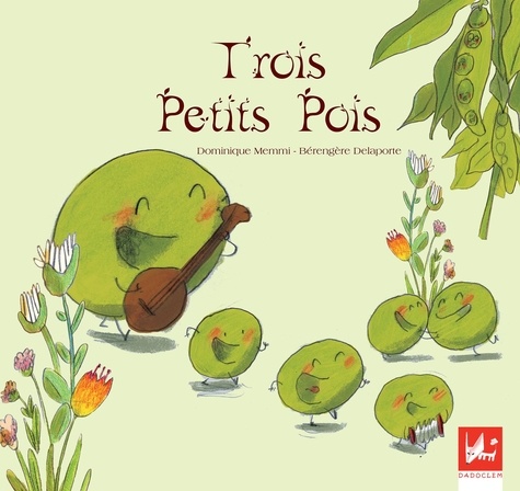 Dominique Memmi et Bérengère Delaporte - Trois petits pois - Album illustré.
