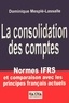Dominique Mesplé-Lassalle - La consolidation des comptes - Normes IFRS et comparaison avec les principes français actuels.