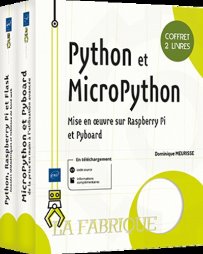 Dominique Meurisse - Python et MicroPython - Coffrets en 2 volumes : Mise en oeuvre sur Raspberry Pi et Pyboard.