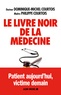 Dominique-Michel Courtois et Philippe Courtois - Le livre noir de la médecine - Patient aujourd'hui, victime demain.