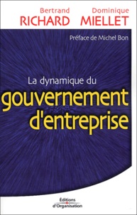 Dominique Miellet et Bertrand Richard - La dynamique du gouvernement d'entreprise.