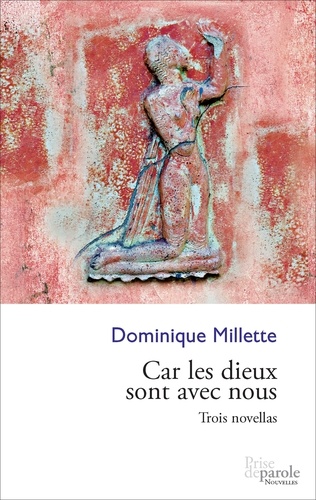 Car les dieux sont avec nous. Trois novellas