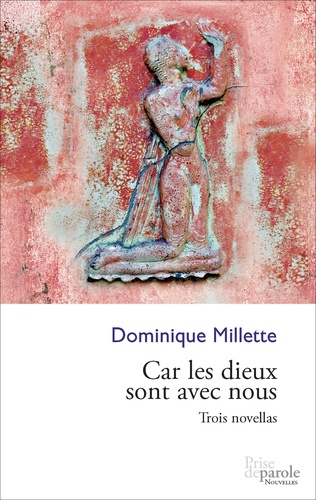 Dominique Millette - Car les dieux sont avec nous.