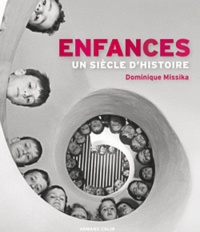 Dominique Missika - Enfances - Un siècle d'histoire.