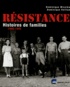 Dominique Missika et Dominique Veillon - Résistance - Histoires de familles 1940-1945.
