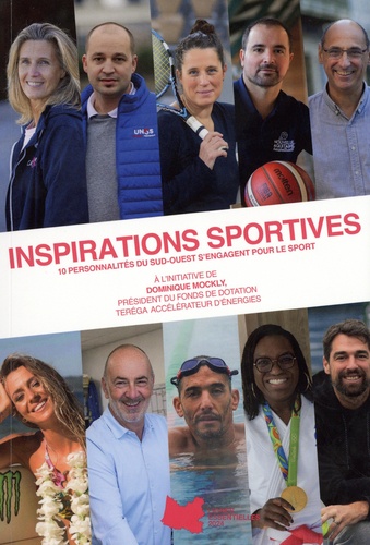 Inspirations sportives. 10 personnalités du Sud-Ouest s'engagent pour le sport