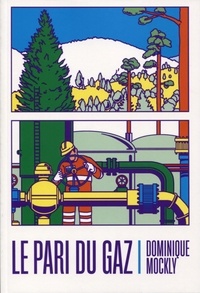 Dominique Mockly - Le pari du gaz.