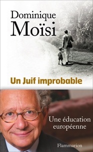 Dominique Moïsi - Un Juif improbable.