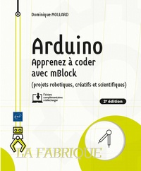 Livres de téléchargement de fichiers MOBI iBook gratuits Arduino  - Apprenez à coder avec mBlock (projets robotiques, créatifs et scientifiques) (French Edition) par Dominique Mollard MOBI iBook