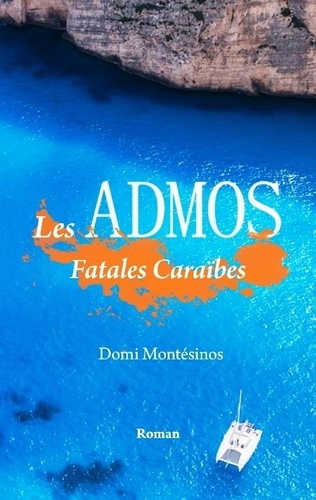 Dominique Montesinos - Les Admos - Fatales Cataïbes 2019.