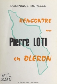 Dominique Morelle et L. Belot - Rencontre avec Pierre Loti en Oléron.