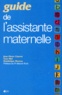 Dominique Morena et Jean-Pierre Charvet - Guide De L'Assistante Maternelle.