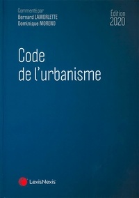 Dominique Moreno et Bernard Lamorlette - Code de l'urbanisme.